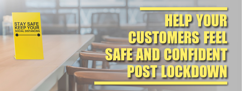Help your customers feel safe and confident post lockdown