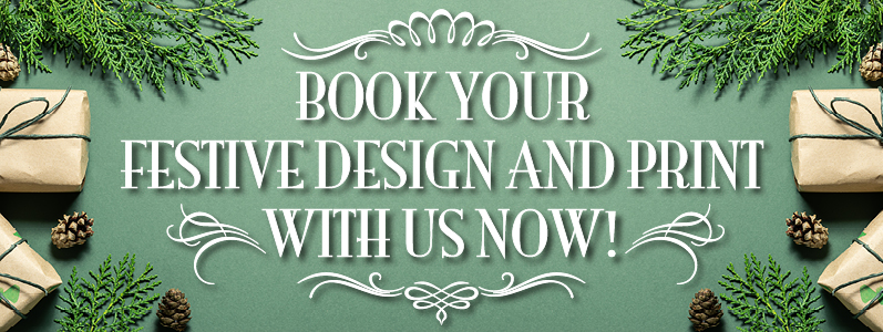 Book your festive design and print with us now!