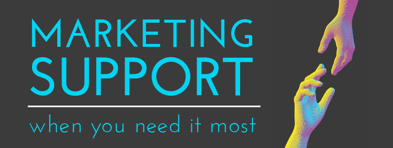 Marketing support when you need it most