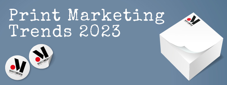Print Marketing Trends 2023